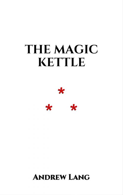 Cover of the book The Magic Kettle by Andrew Lang, Edition du Phoenix d'Or