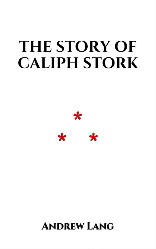 Cover of the book The Story of Caliph Stork by Andrew Lang, Edition du Phoenix d'Or