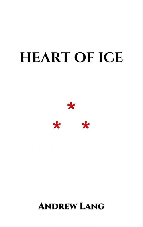 Cover of the book Heart of Ice by Andrew Lang, Edition du Phoenix d'Or
