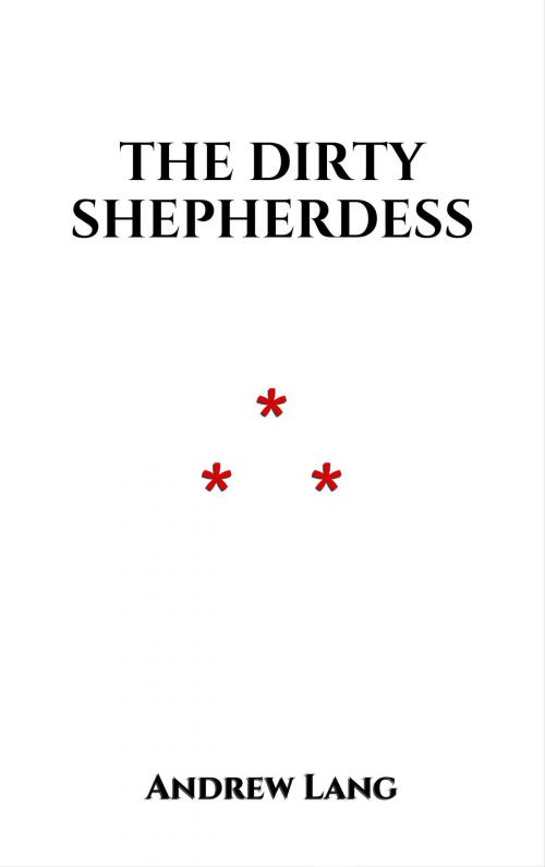Cover of the book The Dirty Shepherdess by Andrew Lang, Edition du Phoenix d'Or