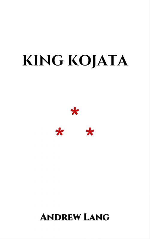 Cover of the book King Kojata by Andrew Lang, Edition du Phoenix d'Or