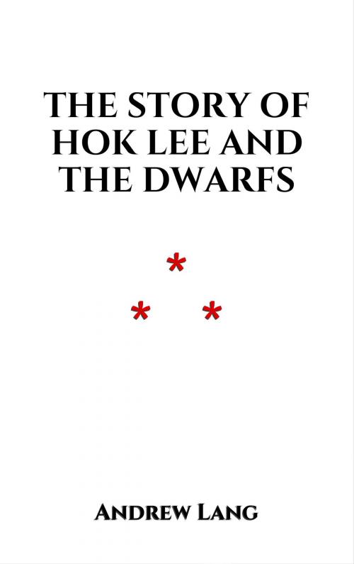 Cover of the book The Story of Hok Lee and the Dwarfs by Andrew Lang, Edition du Phoenix d'Or