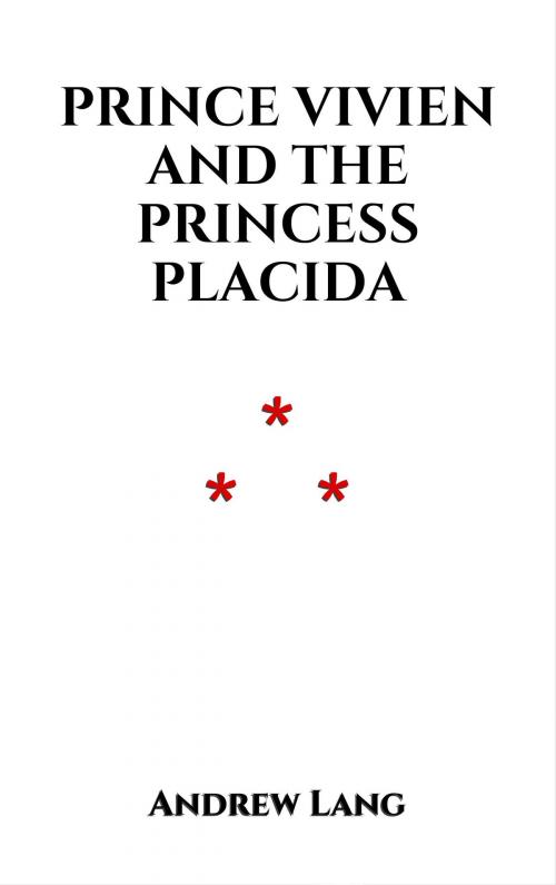 Cover of the book Prince Vivien and the Princess Placida by Andrew Lang, Edition du Phoenix d'Or
