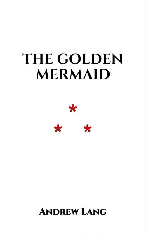 Cover of the book The Golden Mermaid by Andrew Lang, Edition du Phoenix d'Or