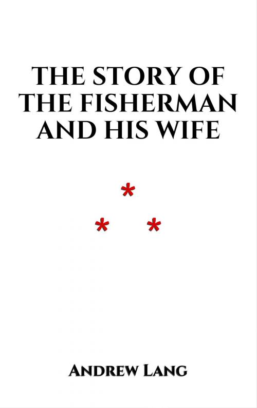 Cover of the book The Story of the Fisherman and His Wife by Andrew Lang, Edition du Phoenix d'Or