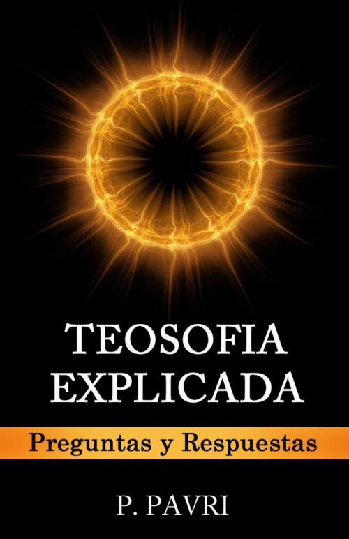 Cover of the book TEOSOFIA EXPLICADA by P. Pavri, Publicaciones LDS