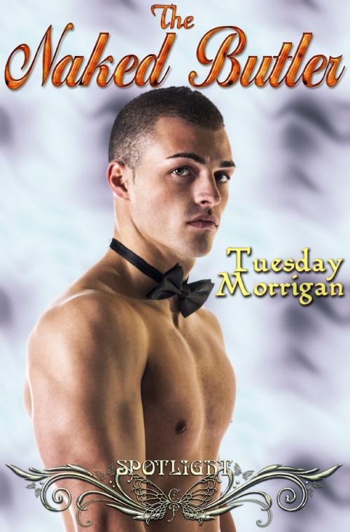 Cover of the book Spotlight: The Naked Butler by Tuesday Morrigan, Changeling Press LLC