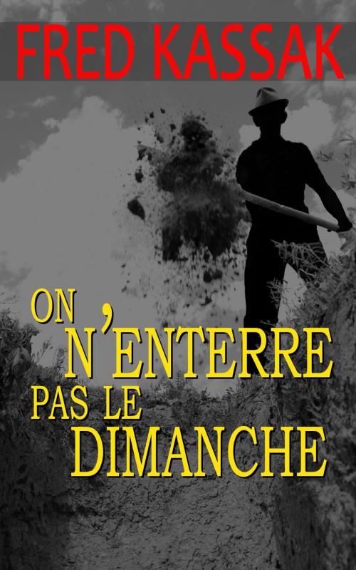 Cover of the book On n'enterre pas le dimanche by Fred Kassak, GLM LLC