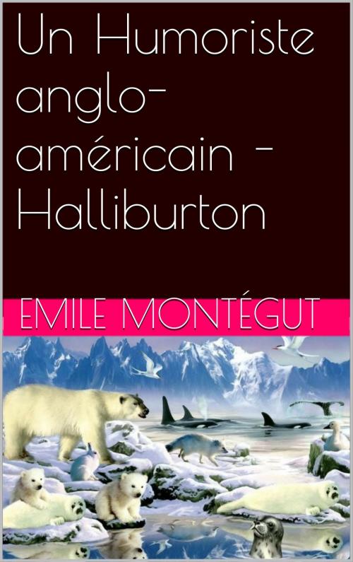 Cover of the book Un Humoriste anglo-américain - Halliburton by Emile Montégut, NA