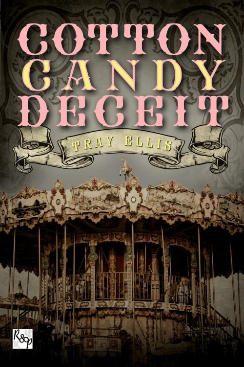 Cover of the book Cotton Candy Deceit by Tray Ellis, The Rooster & The Pig Publishing