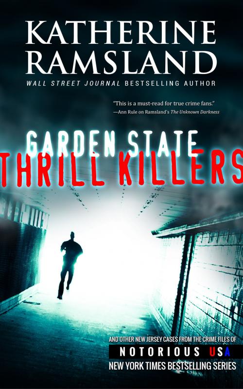 Cover of the book Garden State Thrill Killers by Katherine Ramsland, Notorious USA