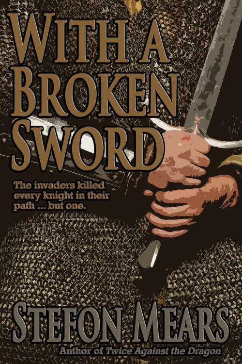 Cover of the book With a Broken Sword by Stefon Mears, Thousand Faces Publishing