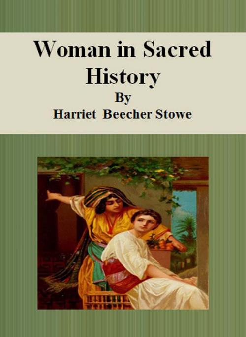 Cover of the book Woman in Sacred History by Harriet Beecher Stowe, cbook6556