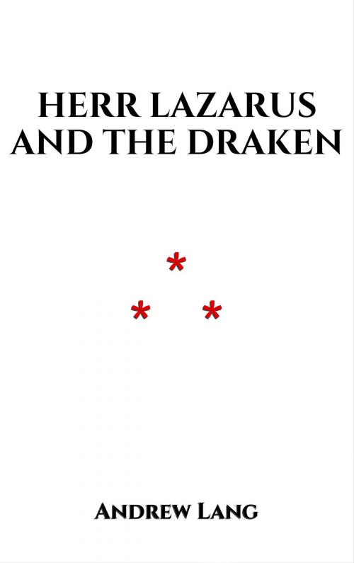 Cover of the book Herr Lazarus and the Draken by Andrew Lang, Edition du Phoenix d'Or