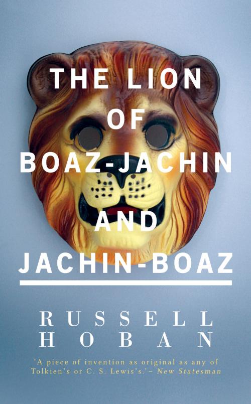 Cover of the book The Lion of Boaz-Jachin and Jachin-Boaz by Russell Hoban, Valancourt Books