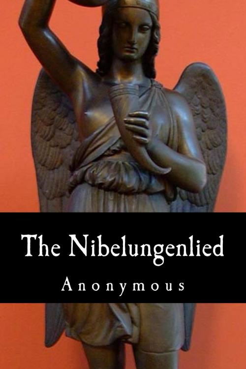 Cover of the book The Nibelungenlied by Anonymous, Enhanced E-Books