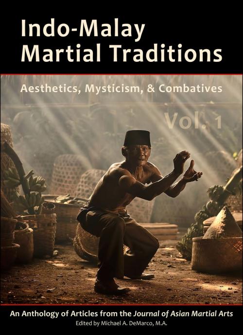 Cover of the book Indo-Malay Martial Traditions by Michael DeMarco, Via Media Publishing