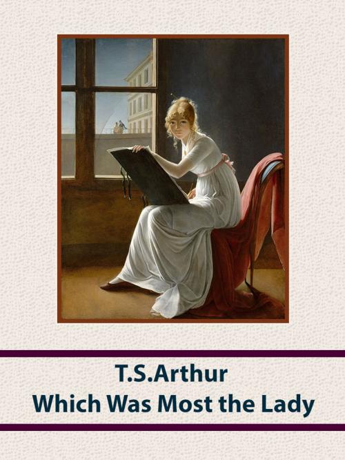 Cover of the book Which Was Most the Lady? by T.S.Arthur, Media Galaxy
