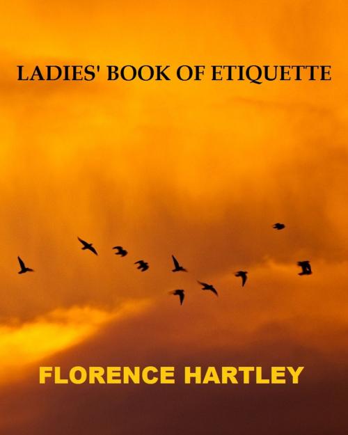 Cover of the book Ladies Book of Etiquette by Florence Hartley, Variety Books