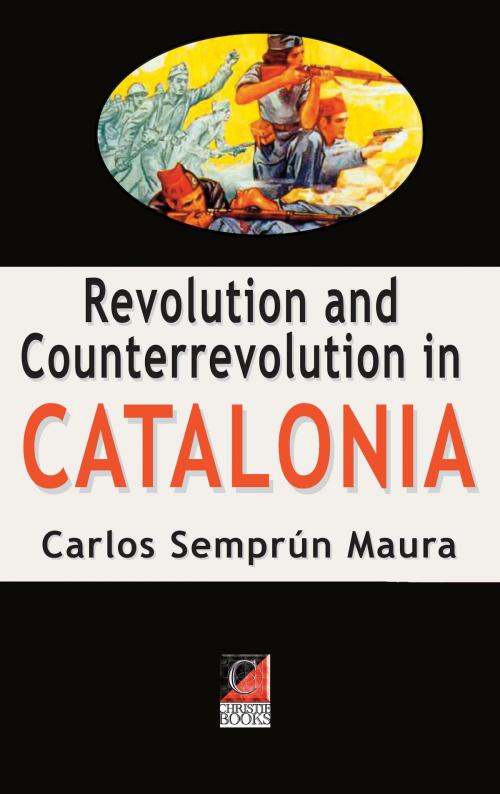 Cover of the book REVOLUTION AND COUNTERREVOLUTION IN CATALONIA by Carlos Semprún Maura, ChristieBooks