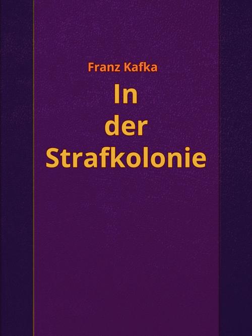 Cover of the book In der Strafkolonie by Franz Kafka, Media Galaxy