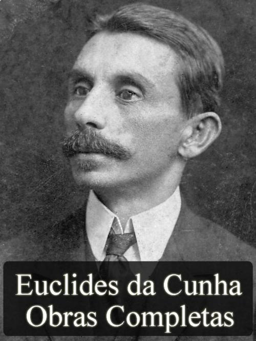 Cover of the book Obras Completas de Euclides da Cunha by Euclides da Cunha, AUTCH Editora
