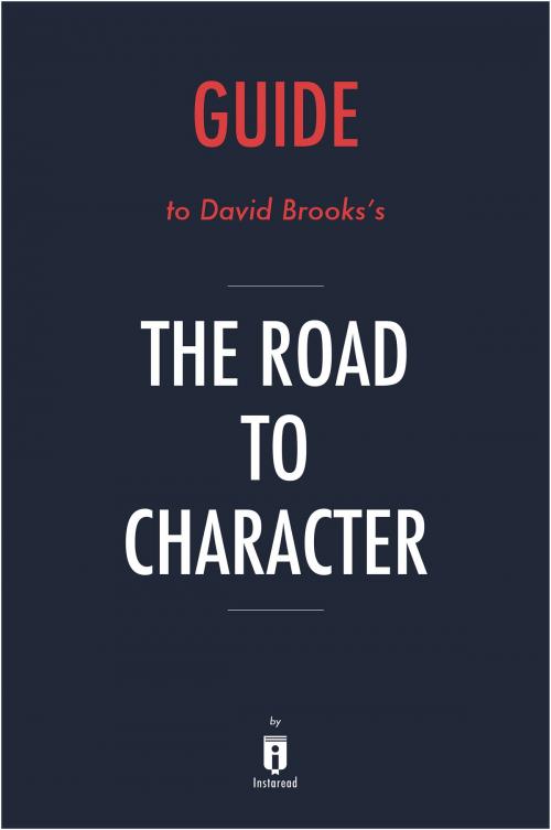 Cover of the book Guide to David Brooks’s The Road to Character by Instaread by Instaread, Instaread