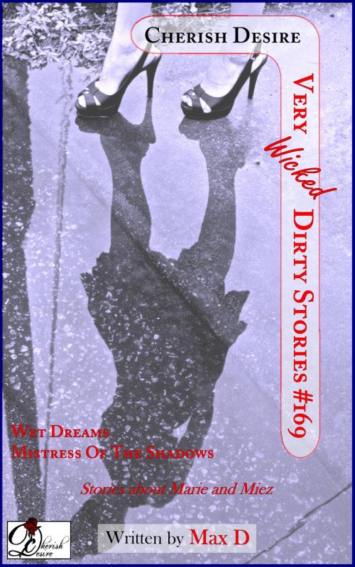 Cover of the book Very Wicked Dirty Stories #169 by Max D, Cherish Desire