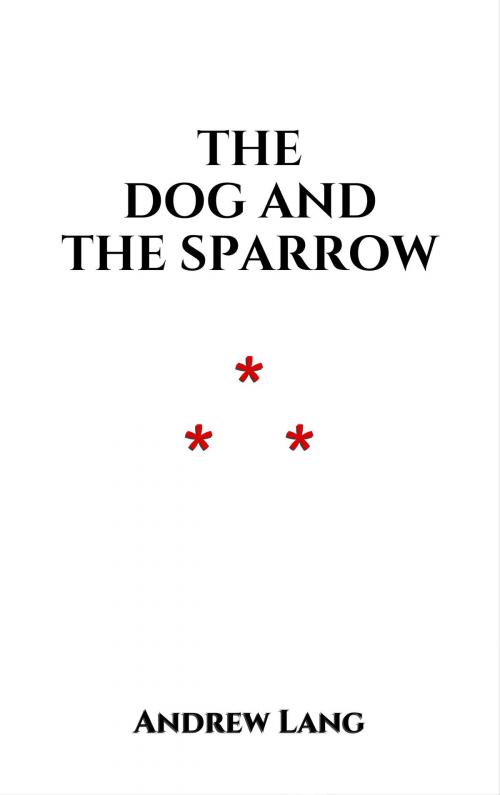 Cover of the book The Dog and the Sparrow by Andrew Lang, Edition du Phoenix d'Or