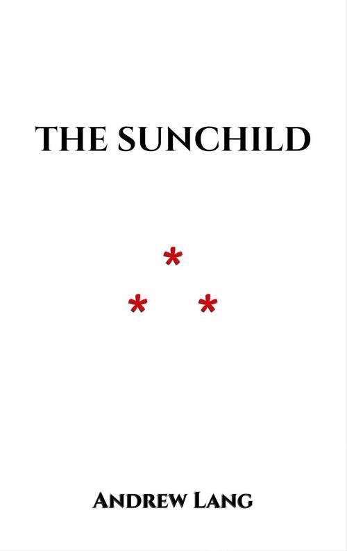 Cover of the book The Sunchild by Andrew Lang, Edition du Phoenix d'Or