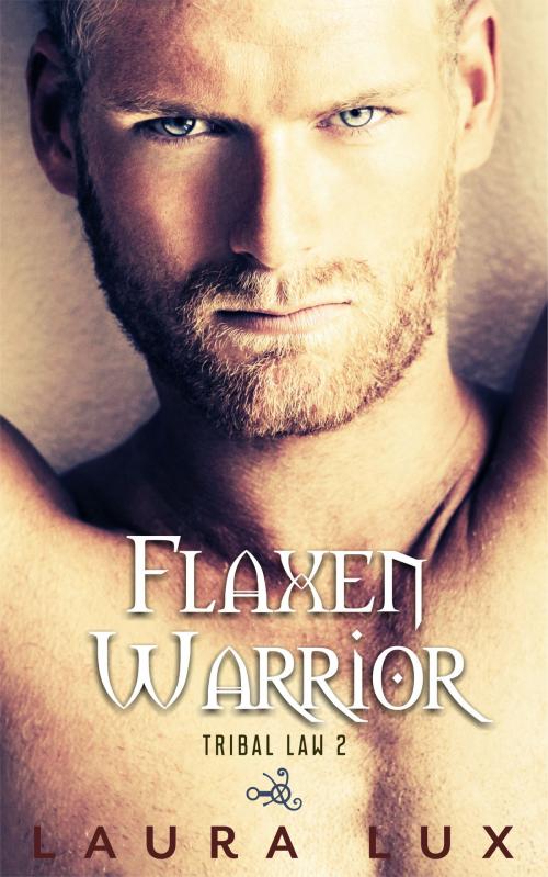 Cover of the book Flaxen Warrior: Tribal Law 2 by Laura Lux, Laura Lux
