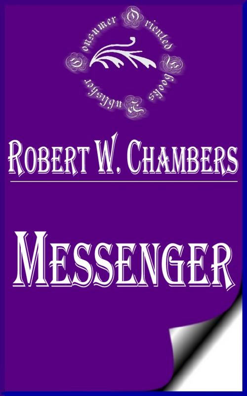 Cover of the book Messenger by Robert W. Chambers, Consumer Oriented Ebooks Publisher