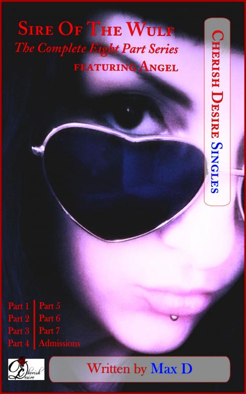 Cover of the book Sire Of The Wulf (The Complete Eight Part Series) featuring Angel by Max D, Cherish Desire