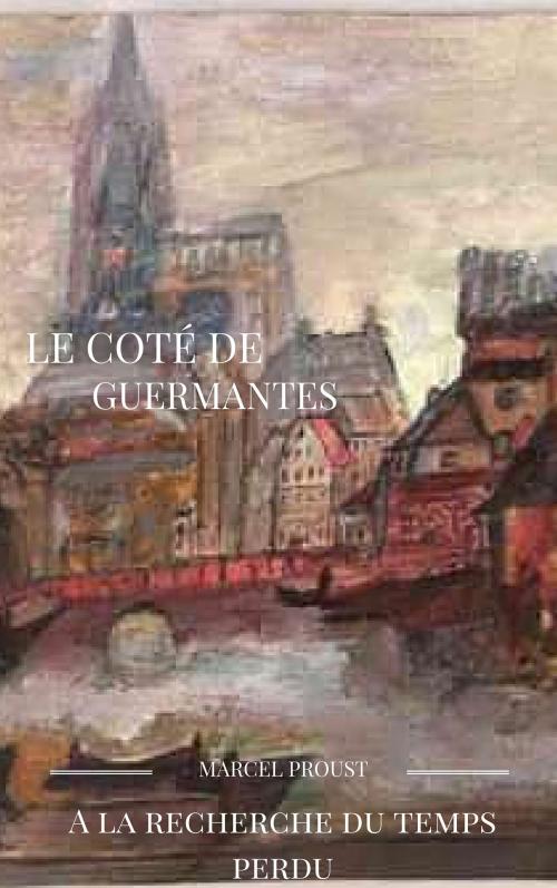 Cover of the book LE COTÉ DE GUERMANTES by MARCEL PROUST, guido montelupo