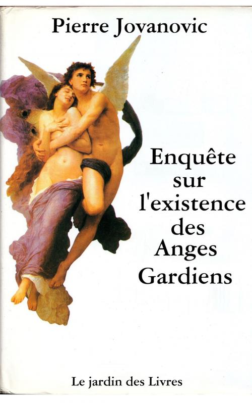 Cover of the book Enquête sur l'existence des Anges Gardiens by Pierre Jovanovic, Le jardin des Livres