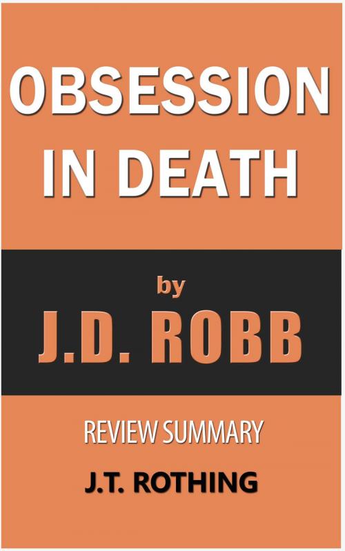 Cover of the book Obsession in Death by J.D. Robb - Review Summary by J.T. Rothing, Book Chapter Summaries