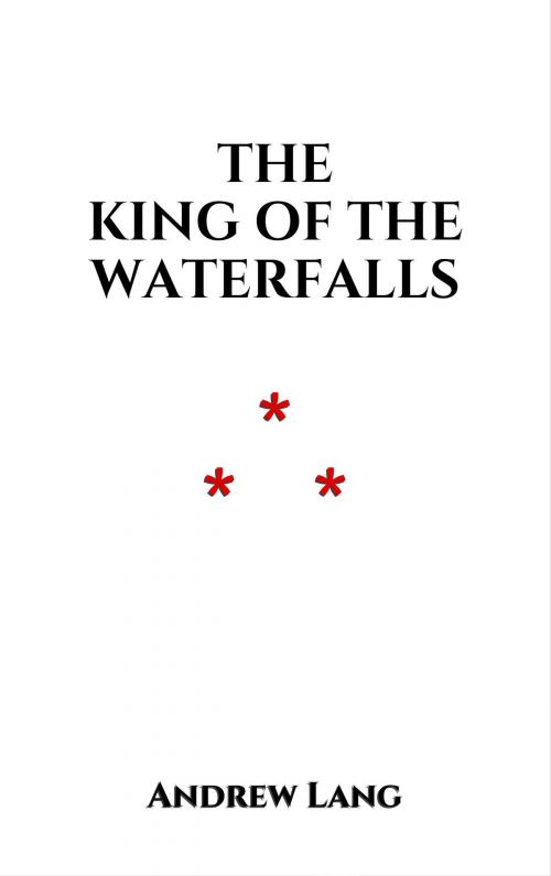 Cover of the book The King of the Waterfalls by Andrew Lang, Edition du Phoenix d'Or