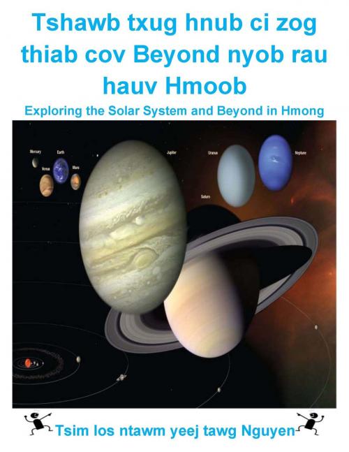 Cover of the book Tshawb txug hnub ci zog thiab cov Beyond nyob rau hauv Hmoob by Nam Nguyen, Nam Nguyen