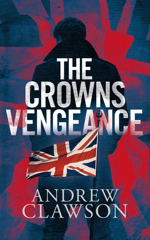 Cover of the book The Crowns Vengeance by Andrew Clawson, Andrew Clawson