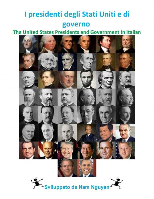 Cover of the book I presidenti degli Stati Uniti e di governo by Nam Nguyen, Nam Nguyen