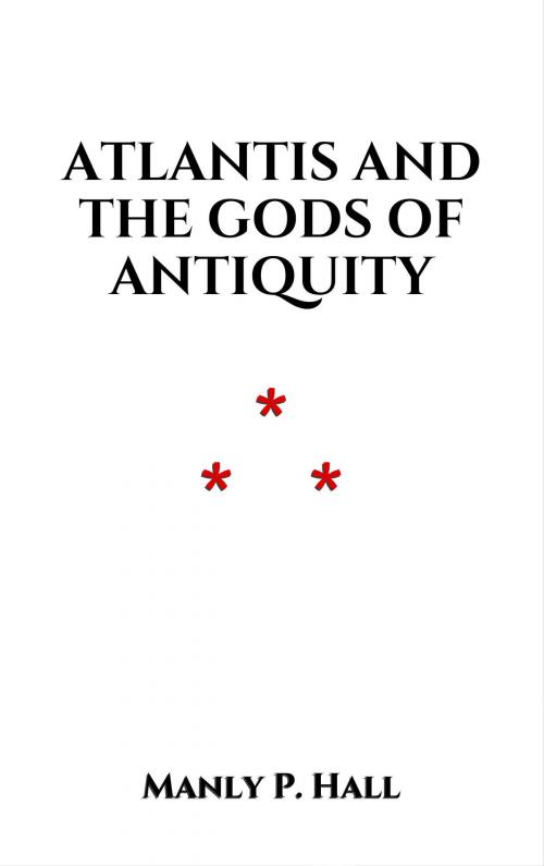 Cover of the book Atlantis and the Gods of Antiquity by Manly P. Hall, Edition du Phoenix d'Or