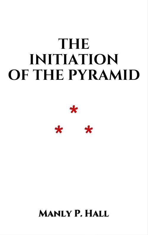 Cover of the book The Initiation of the Pyramid by Manly P. Hall, Edition du Phoenix d'Or