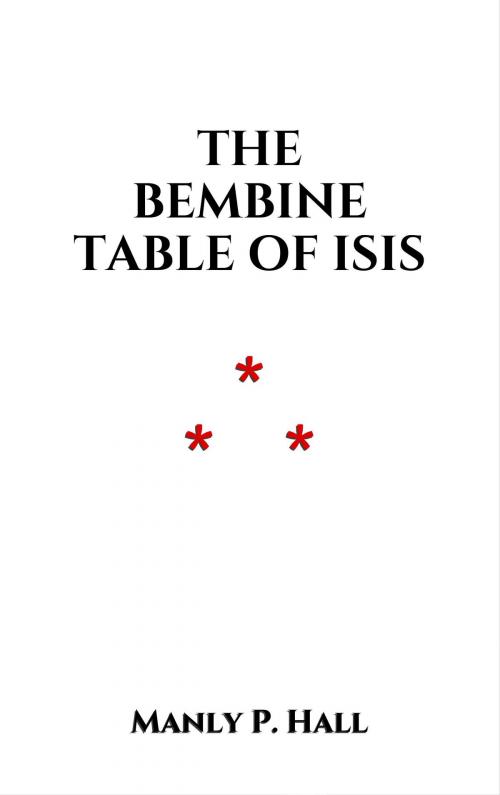 Cover of the book The Bembine Table of Isis by Manly P. Hall, Edition du Phoenix d'Or