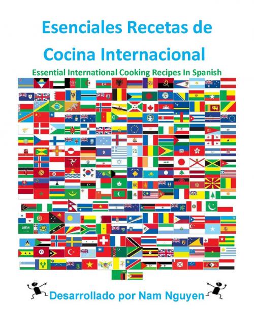 Cover of the book Esenciales Recetas de Cocina Internacional by Nam Nguyen, Nam Nguyen
