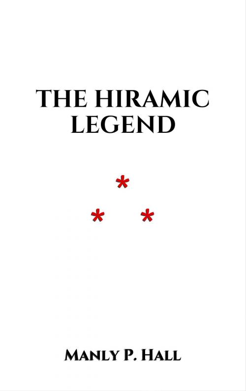 Cover of the book The Hiramic Legend by Manly P. Hall, Edition du Phoenix d'Or