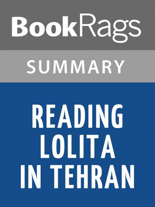 Cover of the book Reading Lolita in Tehran, A Memoir in Books by Azar Nafisi Summary & Study Guide by BookRags, BookRags