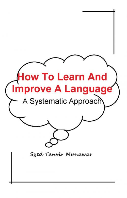 Cover of the book How To Learn And Improve A Language by Munawar Syed Tanvir, Mastermind Publishing