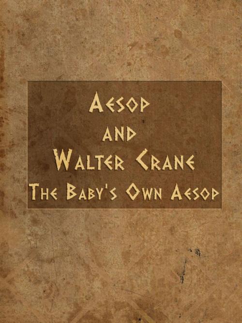 Cover of the book The Baby's Own Aesop by Aesop and Walter Crane, Media Galaxy