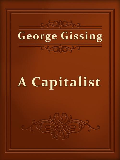 Cover of the book A Capitalist by George Gissing, Media Galaxy