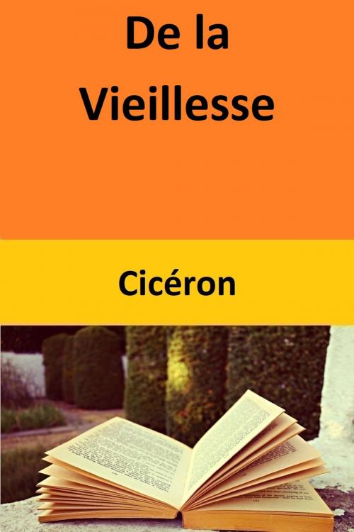 Cover of the book De la Vieillesse by Cicéron, Cicéron